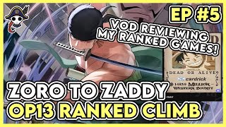 (Ep #5) OP13 Zoro to ZADDY Ranked Climb | Just Keep Climbing Just Keep Climbing