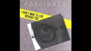 1987 FOREIGNER - I DON'T WANT TO LIVE WITHOUT YOU (REMASTERED)