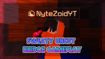 Sweaty Uncut Bridge Gameplay