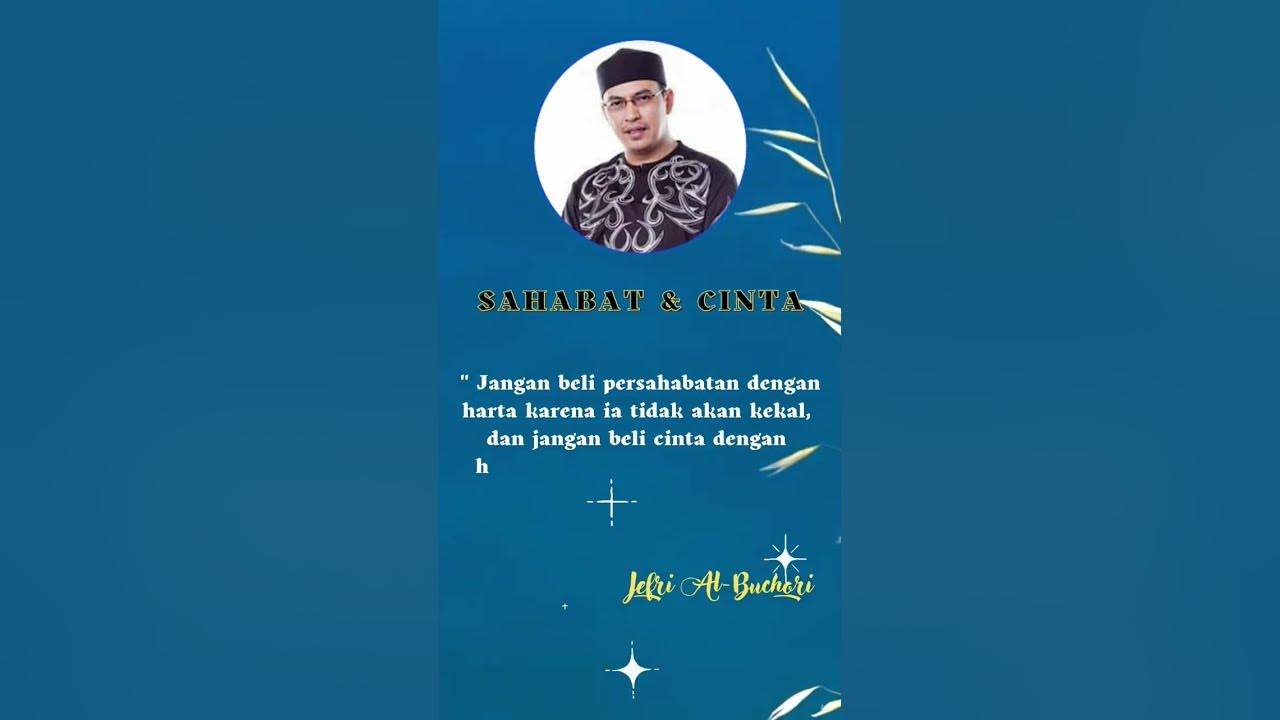 Sahabat & Cinta Uje || Petuah Bijak Jefri Al-Buchori #katamutiara #katabijakkehidupan #kutipan