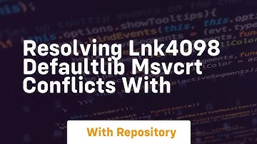 resolving lnk4098 defaultlib msvcrt conflicts with