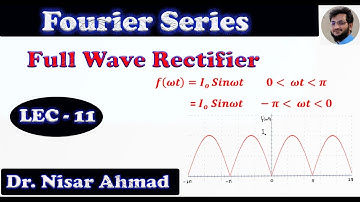 Fourier Series of full wave rectifier signal || University Physics