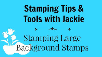 Stamping Tips & Tools:  Background Stamps