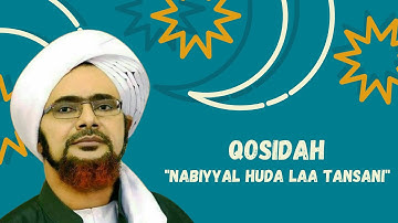QOSIDAH - NABIYYAL HUDA LAA TANSANI