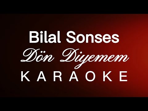 Bilal Sonses - Dön Diyemem KARAOKE / SÖZLERİ