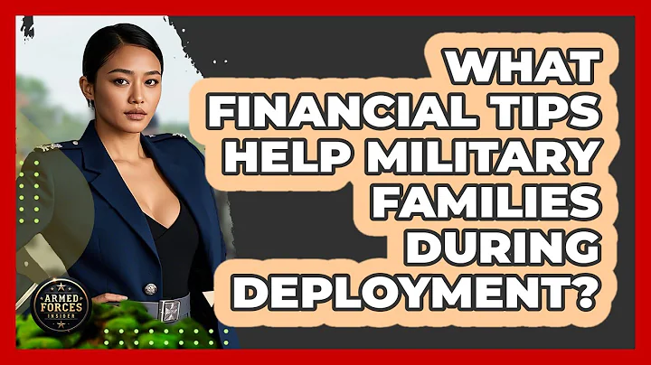 What Financial Tips Help Military Families During Deployment? - Armed Forces Insider