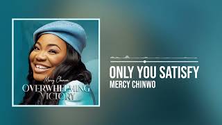 Mercy Chinwo - Only You Satisfy (Official Audio)