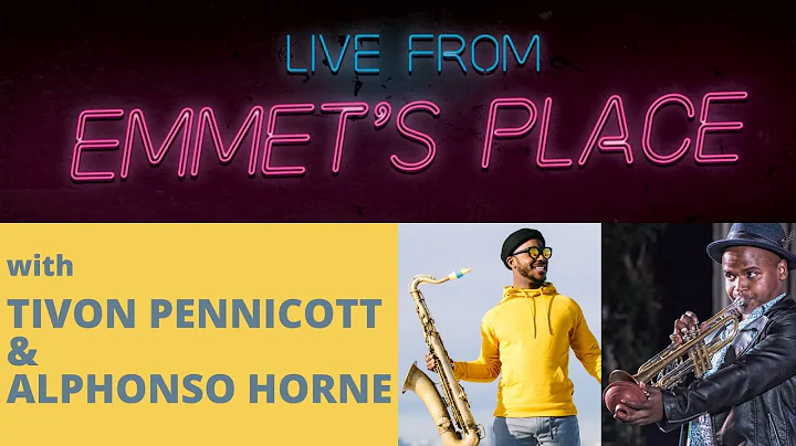 Live From Emmet's Place Vol. 35 - Tivon Pennicott & Alphonso Horne