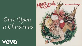 Dolly Parton, Kenny Rogers - Once Upon a Christmas (Official Audio)