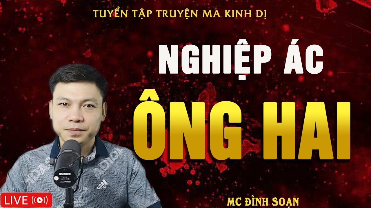 NGHIỆP ÁC ÔNG HAI - Truyện Ma Kinh Dị | Tuyển Tập Truyện Ma Đình Soạn Hay Nhất