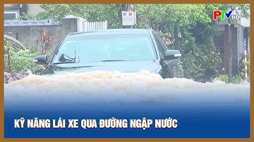 Kỹ năng lái xe qua đường ngập nước