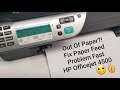HP Officejet 4500 Out Of Paper Problem when paper is there! This is how I fix this feed error!