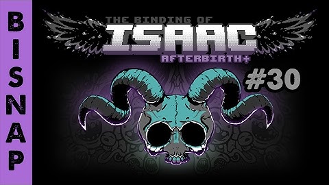 Bisnap Streams Isaac: Afterbirth+ - Part 30
