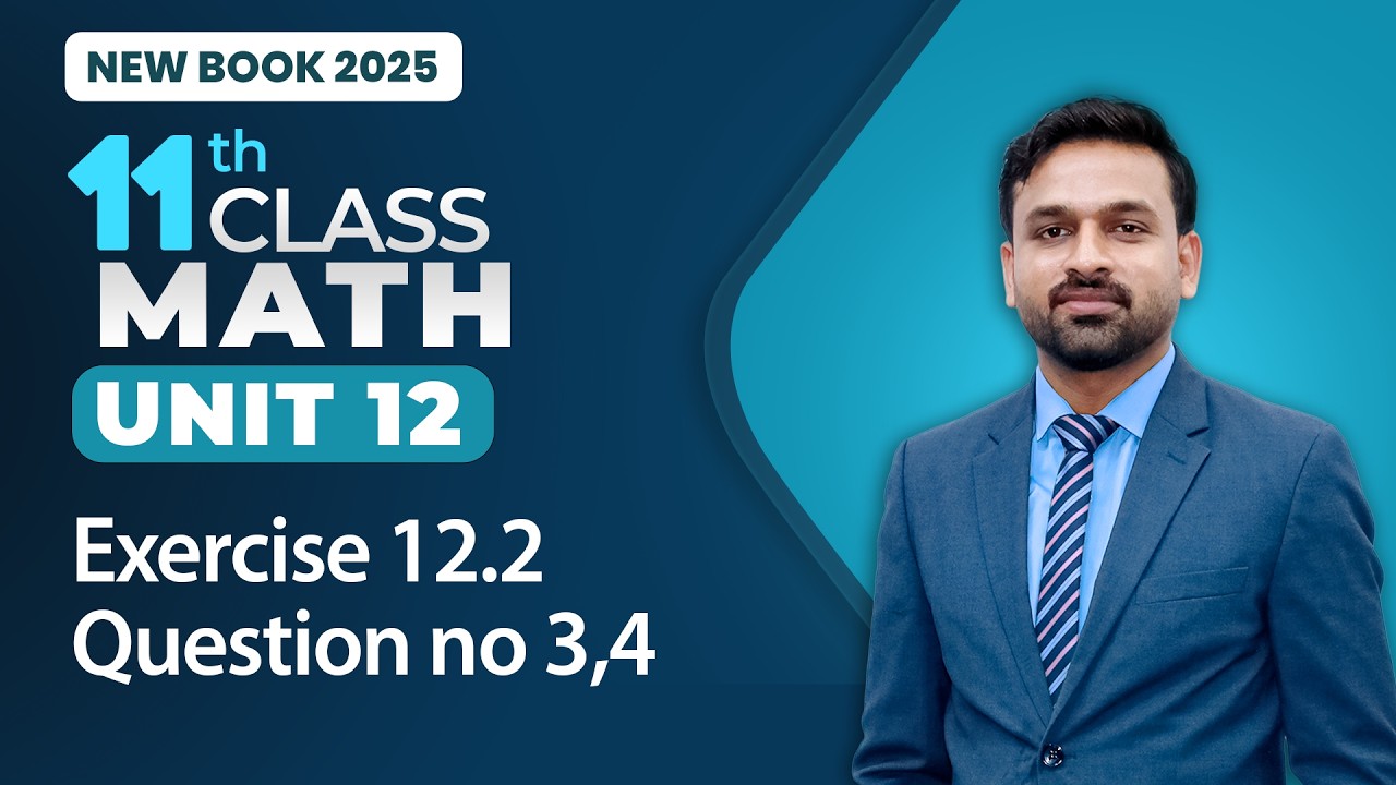 11th Class Math Unit 12 | Exercise 12.2 Question no 3,4 | Class 11th ...