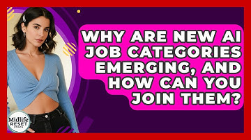 Why Are New AI Job Categories Emerging, And How Can You Join Them? - Midlife Reset Coach