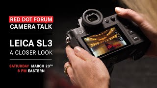Red Dot Forum Camera Talk: Leica SL3 - A Closer Look