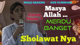 MASYA ALLAH MERDU BANGET SHOLAWATNYA GUS ULINNUHA UKIRSARI GRABAG #ngajibareng#gus_ulinnuha#ukirsari
