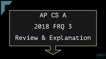 2018 AP Computer Science A FRQ 3