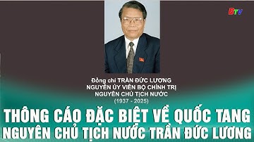Thông cáo đặc biệt về Quốc tang nguyên Chủ tịch nước Trần Đức Lương