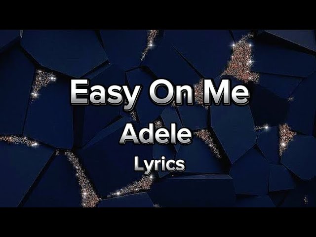 Adele - Easy On Me (Lyrics) 🎧