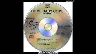 K7 - Come Baby Come (Remixes) Lyrics