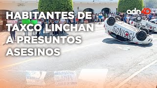 🚨¡Última Hora! Familiares y vecinos intentan linchar a los presuntos asesinos de Camila en Taxco