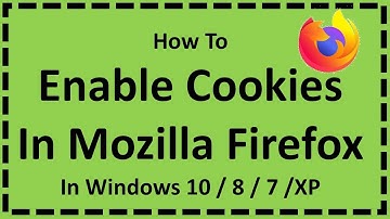 Enable Cookies In Mozilla Firefox In Windows 10 / 8 / 7 / XP