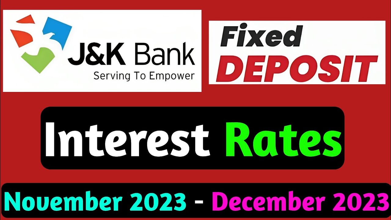 JK Bank FD Interest Rate 2023 J&K Bank FD Interest Rates November