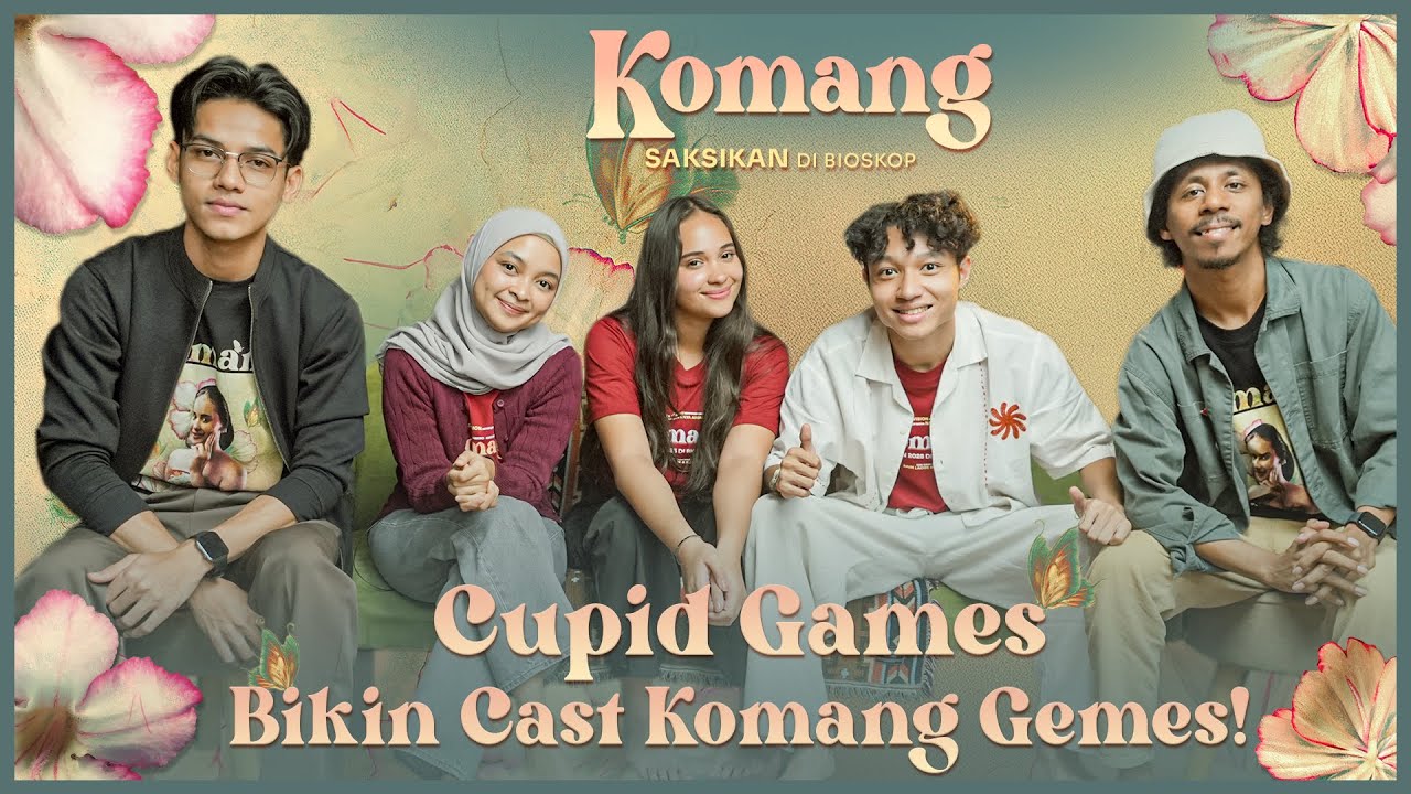 Cupid Games - Truth or Dare Bareng Cast KOMANG 🥰
