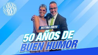"Bettina Oneto 50 años de buen humor"