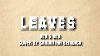 Leaves - Ben & Ben 'Cover by Samantha Benwick' (Lyrics Video)