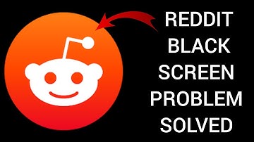 How To Solve Reddit App Black Screen Problem || Rsha26 Solutions