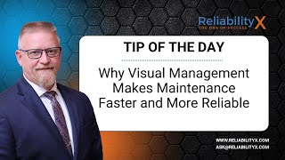 Why Visual Management Makes Maintenance Faster and More Reliable