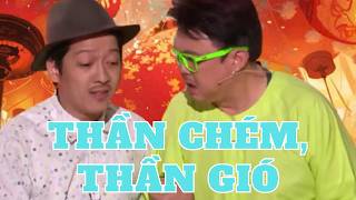 Thần Chém Thần Gió - Chí Tài & Trường Giang -  PBN 116