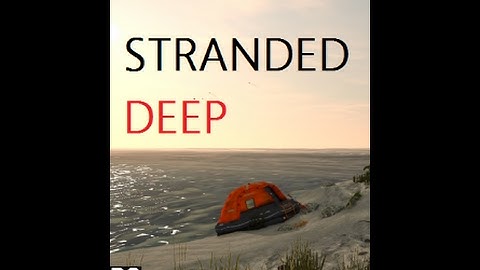 stranded deep full free download no torrent!!! (updated)