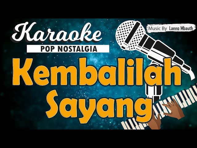 Karaoke KEMBALILAH SAYANG - Trio Ambisi // Music By Lanno Mbauth class=