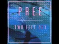 Pree - Two Feet Shy