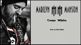 Chris Rotten - Coma White (Marilyn Manson Cover)