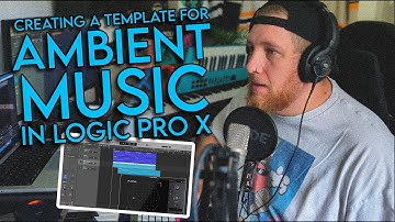 Creating a template for Dark Ambient Music in Logic Pro X