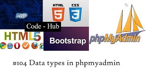 phpmyadmin #104 different data types in phpmyadmin