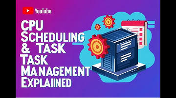 CPU Scheduling & Task Management Explained