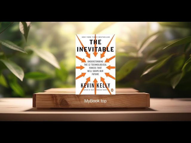 Review] The Inevitable: Understanding the 12 Technological Forces That Will  Shape Our Future (Ke 