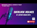 SHERLOCK HOLMES by Arthur Conan Doyle| Summary & Analysis| CONTEMPORARY LITERATURE