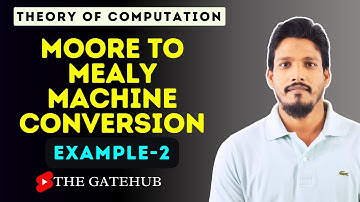 Conversion from Moore Machine to Mealy Machine || Example 2 || GATECSE || TOC