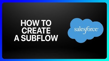 how To Create Subflow In Salesforce Tutorial