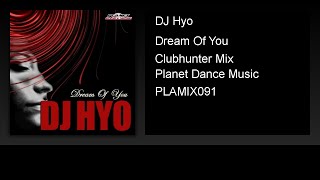 Video thumbnail of "DJ Hyo - Dream Of You (Clubhunter Mix)"
