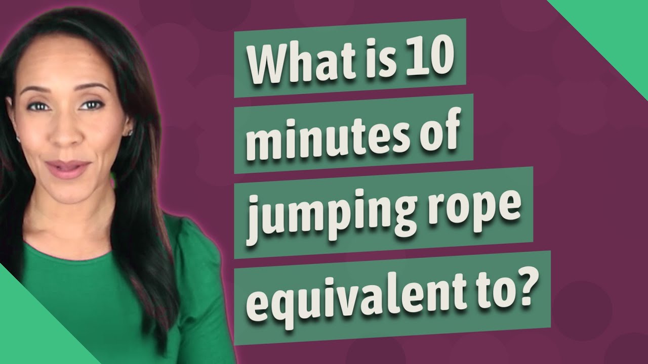 What is 10 minutes of jumping rope equivalent to? YouTube