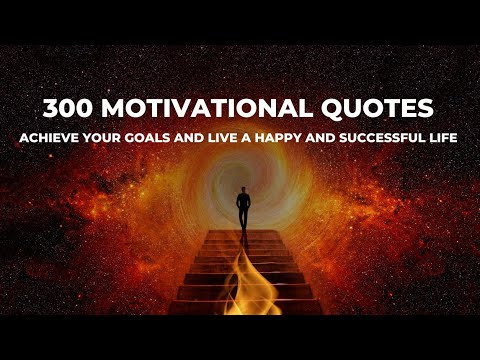 300 Motivational Quotes to Help You Achieve Your Goals and Live a Happy ...