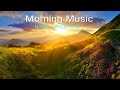 Morning Relaxing Music➤Happy and Positive Energy➤Peaceful Piano With Birds Singing For Stress Relief