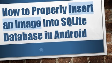 How to Properly Insert an Image into SQLite Database in Android